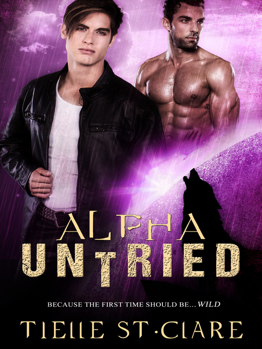 Title details for Alpha Untried (Lone Wolves, Book 4) by Tielle St. Clare - Wait list